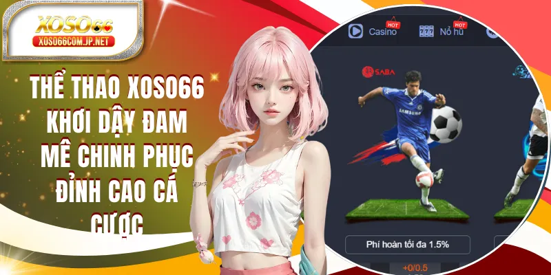 Thể Thao XOSO66 - Khơi Dậy Đam Mê Chinh Phục Cá Cược Thể Thao XOSO66 - Khơi Dậy Đam Mê Chinh Phục Cá Cược