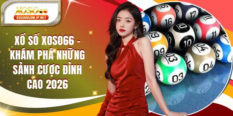 Xổ Số XOSO66 | Kết Quả Xổ Số Hôm Nay Nhanh Nhất Xổ Số XOSO66 | Kết Quả Xổ Số Hôm Nay Nhanh Nhất
